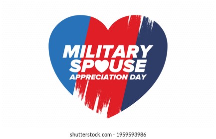 Military Spouse Appreciation Day. Celebrated in the United States. National Day recognition of the contribution, support and sacrifice of the spouses of the Armed Forces. Poster, card, banner. Vector