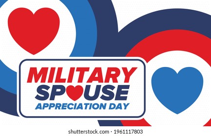 Military Spouse Appreciation Day. Celebrated in the United States. National Day recognition of the contribution, support and sacrifice of the spouses of the Armed Forces. Poster, card, banner. Vector