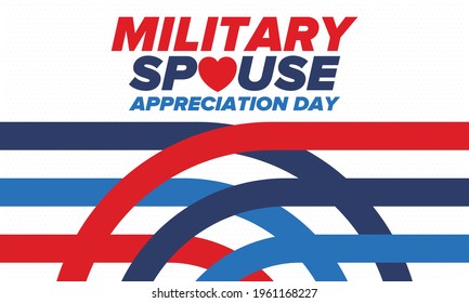 Military Spouse Appreciation Day. Celebrated in the United States. National Day recognition of the contribution, support and sacrifice of the spouses of the Armed Forces. Poster, card, banner. Vector