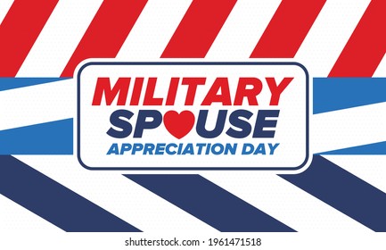 Military Spouse Appreciation Day. Celebrated in the United States. National Day recognition of the contribution, support and sacrifice of the spouses of the Armed Forces. Poster, card, banner. Vector