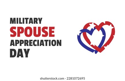 military spouse appreciation day slogan, typography graphic design, vektor illustration, for t-shirt, background, web background, poster and more.