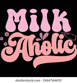 MILK AHOLIC  BABY GIRL T-SHIRT DESIGN,
