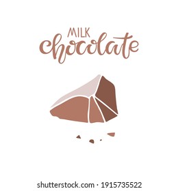 Milk Chocolate Text with chocolate piece isolated on white background. Quote Lettering. Broken piece of light brown chocolate. Vector sign.