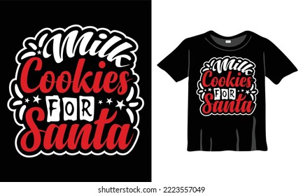 Milk Cookies for Santa Christmas T-Shirt Design Template for Christmas Celebration. Good for Greeting cards, t-shirts, mugs, and gifts. For Men, Women, and Baby clothing
