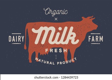 Milk, cow. Logo with cow silhouette, text Milk, Dairy farm, Organic, Natural product. Logo milk cow for dairy and meat business - shop, market. Vintage typography for cow milk. Vector Illustration