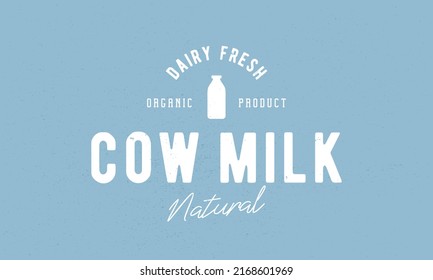 Milk, Dairy product logo. Cow milk vintage design logo, poster. Bottle of milk silhouette. Milk, dairy logo for Restaurant, Dairy, Supermarket. Vector illustration