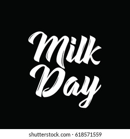 milk day, text design. Vector calligraphy. Typography poster. Usable as background.
