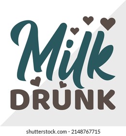 Milk Drunk Printable Vector Illustration