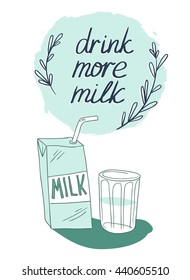 Milk graphic design , vector illustration with stylish milk box and glass . Vector background with stylish lettering - drink more milk.