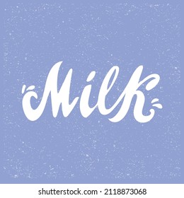 Milk logo, white letters with drops on the textured blue background, the digital handwritten title for postcards, banners, posters, pictures, calendars, s, packaging products. 