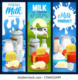 Milk product vector banners of dairy food. Farm cow milk, cheese, butter, cream and yogurt in bottles, glasses, jugs and cans, cottage cheese, kefir, curd and buttermilk, natural beverage design