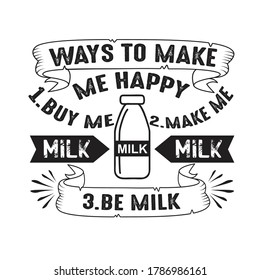 Milk Quote. Ways to make me Happy