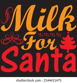 Milk For Santa, Christmas Svg Design, Vector File.