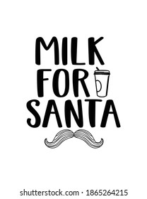 milk for santa. Hand drawn typography poster design. Premium Vector.