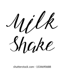 Milk Shake. Hand drawn lettering. Can be used for menu, logo or flyer. Vector 8 EPS.