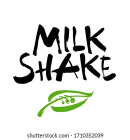 Milk shake. Ink hand lettering. Modern brush calligraphy. Handwritten phrase. Inspiration graphic design typography element. Cute simple vector sign.