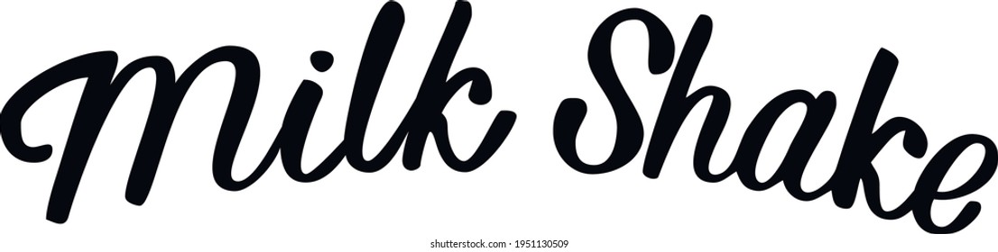 Milk Shake lettering text. Cafe menu font. Restaurant typographic sign. Handwritten isolated phrase. Vector eps 10.