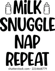 Milk snuggle nap repeat vector file, Baby svg design svg
