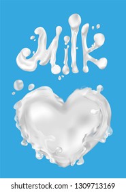 Milk splash letter vector realistic 3D word, inscription heart love. Clipart for design food packaging. Natural, dairy product, farm, useful. Kefir, yoghurt, dessert.