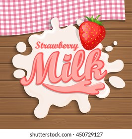 Milk strawberry splash with lettering on the wooden background, vector illustration.