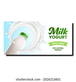 Milk Yogurt Creative Promotional Banner Vector. Milk Yogurt Blank Bottle And Splash On Advertising Poster. Healthcare Natural Bio Diet Dairy Product Style Concept Template Illustration