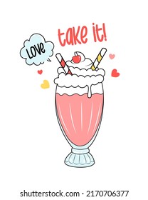 Milkshake, take it! lettering. Vector hand drawn illustration idea for a poster, postcard, t-shirt.