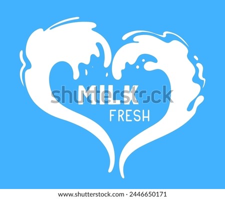 Milky heart shape splash. Cartoon dairy product splash label, fresh milk splash, milk flow splatter flat vector illustration. Cow or goat milk logo with lettering
