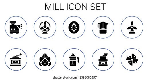 mill icon set. 10 filled mill icons.  Collection Of - Meat grinder, Grinder, Windmill, Dutch, Sourdough, French press, Coffee grinder