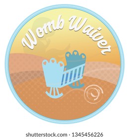 Millennial Merit Badge: Womb Waiver (trend of being stigmatized for choosing not to be a parent)