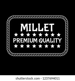 millet premium quality emblem, label, badge,sticker. premium quality package label. vintage stamp. designed for  millet product