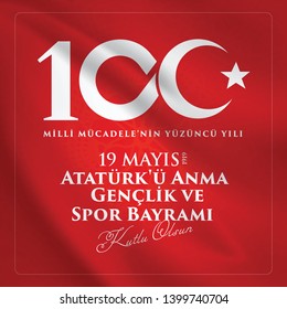 Milli Mucadelenin 100. Yil, 19 mayıs Atatürk'ü Anma, Gençlik ve Spor Bayramı. Translation: 19 may Commemoration of Ataturk, Youth and Sports Day, 100th Year National Mucadelen. Greeting Card.