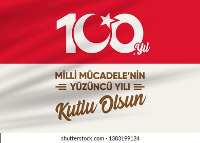 Milli Mucadele'nin 100. Yili Kutlu Olsun. Translation:Happy 100th Anniversary of National Struggle of Turkey