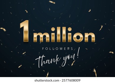 Million followers celebration banner. 3d social media achievement poster. One million followers thank you lettering with golden sparkling confetti ribbons on dark blue background. Vector illustration.