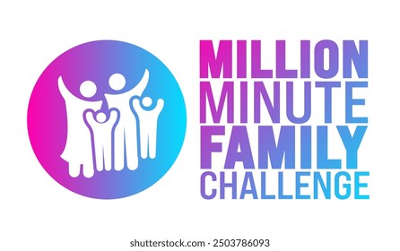 Million Minute Family Challenge is observed every year in September. Holiday concept. Template for background, banner, card, poster, placard, design template with unique shapes with standard color.