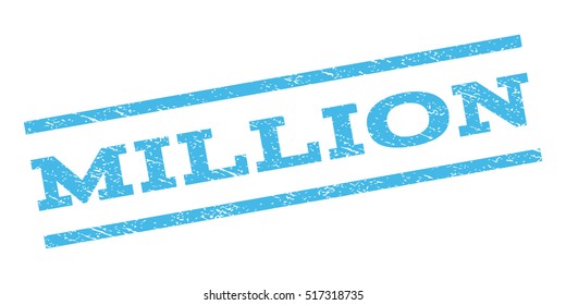Million watermark stamp. Text caption between parallel lines with grunge design style. Rubber seal stamp with dust texture. Vector light blue color ink imprint on a white background.