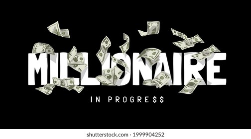 millionaire in progress slogan with flying banknote vector illustration on black background