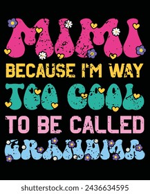 Mimi Because I'm Way Too Cool To Be Called Grandma Gifts T-Shirt
