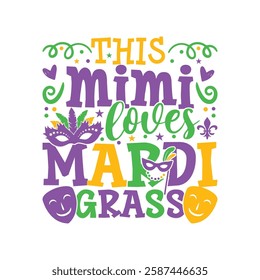 Mimi loves Mardi gras design, Mardi gras family designs