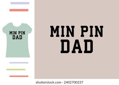 Min pin dad t shirt design