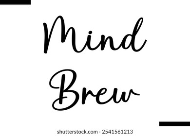 Mind brew Food Saying Modern Text Typography 