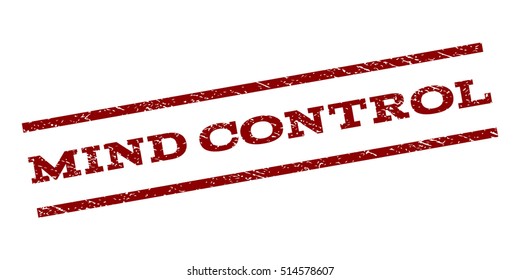 Mind Control watermark stamp. Text caption between parallel lines with grunge design style. Rubber seal stamp with dirty texture. Vector dark red color ink imprint on a white background.