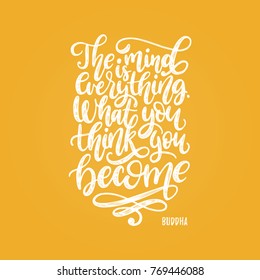 The Mind Is Everything. What You Think You Become handwritten Buddha phrase on yellow background. Vector inspirational quote. Hand lettering for poster, textile print etc.