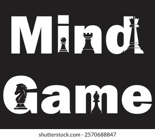 Mind game chess quote typography design with the Knight, the Queen, the pawn, the king, the bishop and the Rook. Design element for poster, t-shirt print, banner, advertisement, social media.