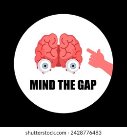 Mind the gap sign. Hilarious meme. Brain lobes funny medical illustration.