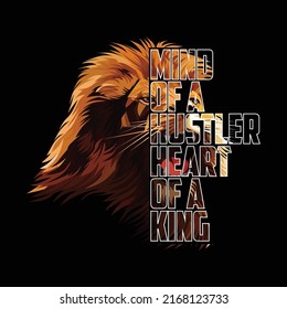 mind of a hustler heart of  a king slogan with tiger illustration, typography Illustration