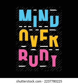 Mind over body design typography, vector illustration, ready to print on t-shirt 