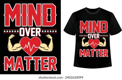 Mind over matter t-shirt design.