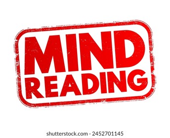 Mind Reading - ability to discern the thoughts of others without the normal means of communication, text concept stamp