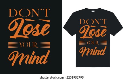 Diseño de camisetas de mente,Vector,Ilustración ,plantilla de impresión tipográfica lista