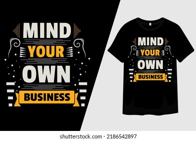 Mind Your Own Business T Shirt Design